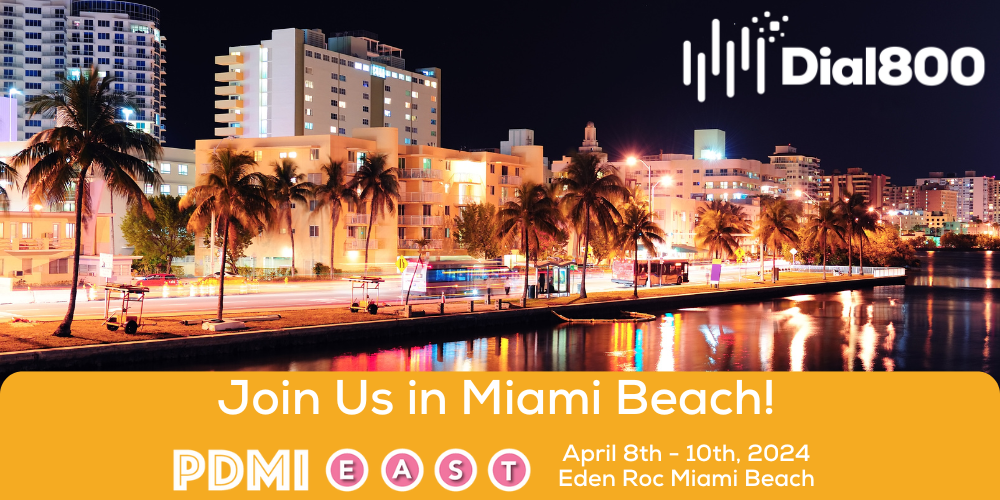 Meet Dial800 at PDMI East 2024 in Miami Beach