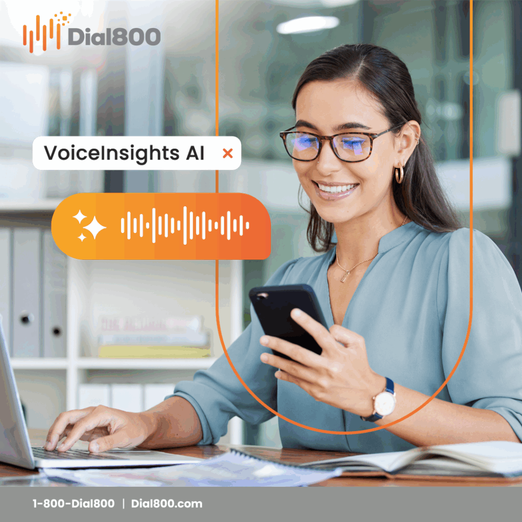 Dial800 VoiceInsights AI to Support Your Business